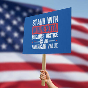 Stand With Minnesota Because Justice Is An American Value Protest Sign Political Statement TS11 Horizontal 18" × 24" Blue Print Your Wear