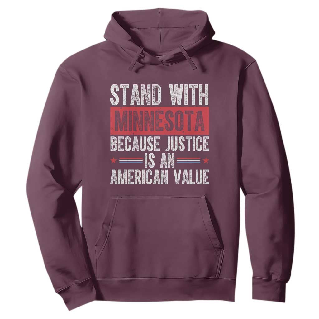 Stand With Minnesota Because Justice Is An American Value Hoodie Political Statement TS11 Maroon Print Your Wear