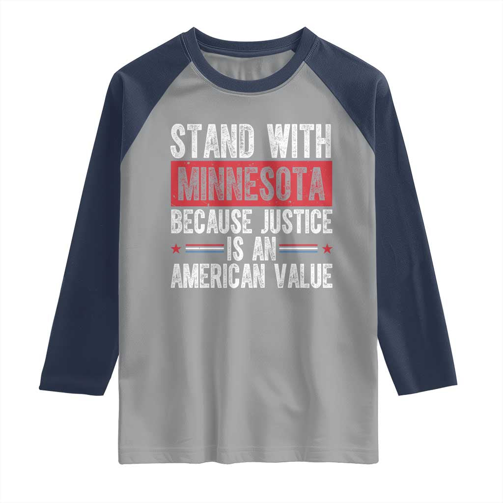 Stand With Minnesota Because Justice Is An American Value Raglan Shirt Political Statement TS11 Sport Gray Navy Print Your Wear