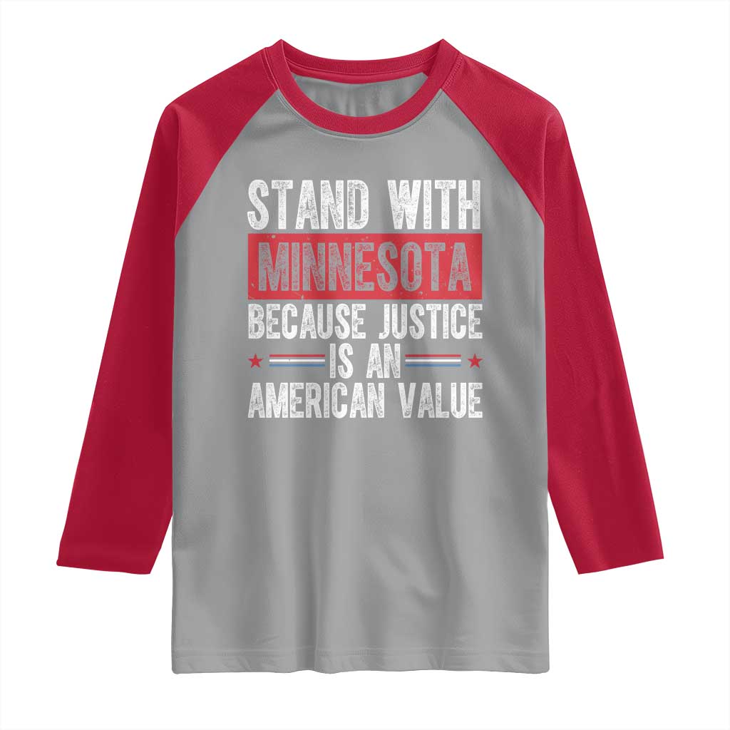 Stand With Minnesota Because Justice Is An American Value Raglan Shirt Political Statement TS11 Sport Gray Red Print Your Wear