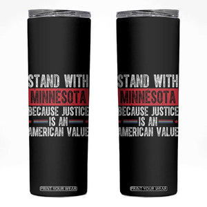 Stand With Minnesota Because Justice Is An American Value Skinny Tumbler Political Statement TS11 Black Print Your Wear