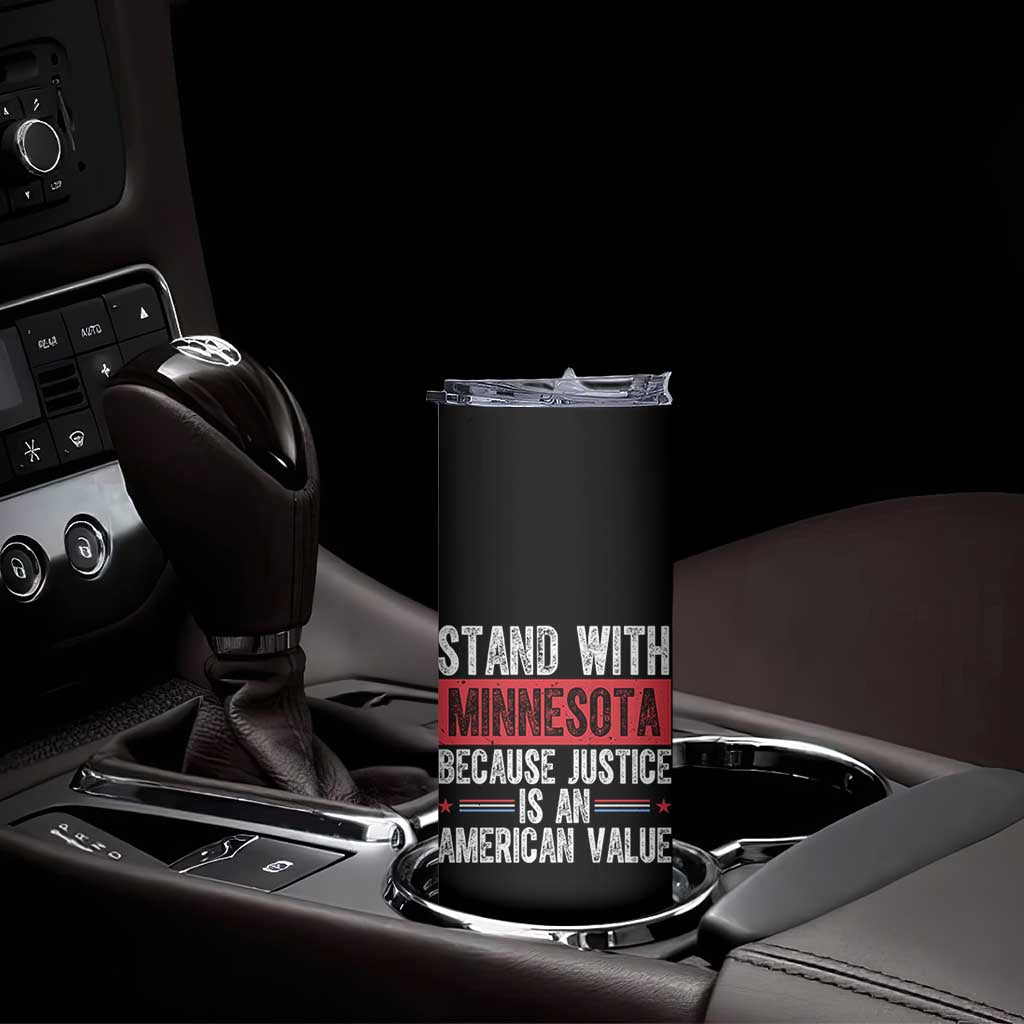 Stand With Minnesota Because Justice Is An American Value Skinny Tumbler Political Statement TS11 Print Your Wear