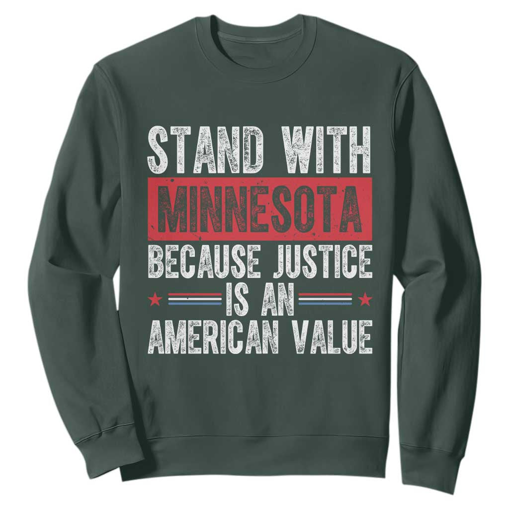 Stand With Minnesota Because Justice Is An American Value Sweatshirt Political Statement TS11 Dark Forest Green Print Your Wear