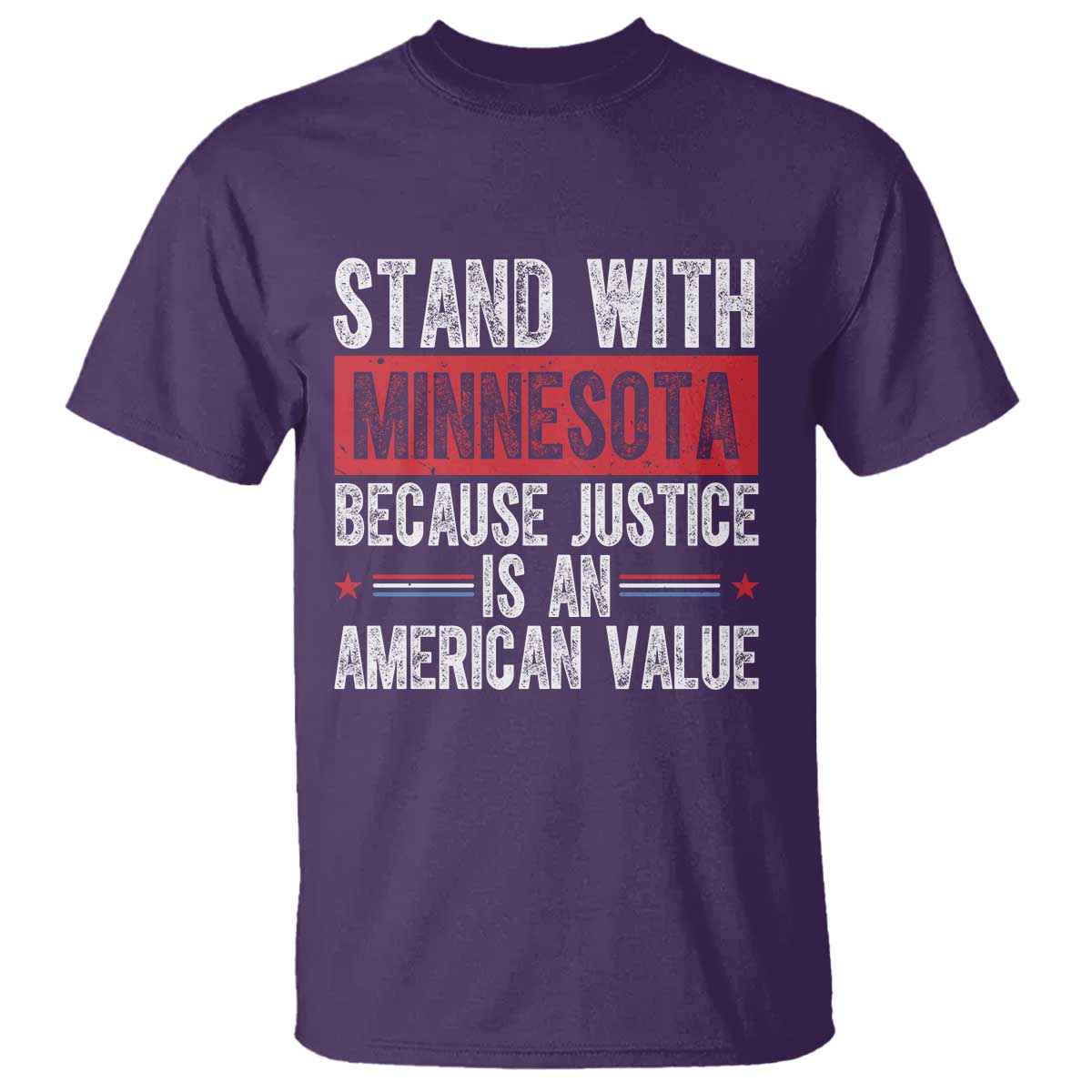 Stand With Minnesota Because Justice Is An American Value T Shirt Political Statement TS11 Purple Print Your Wear