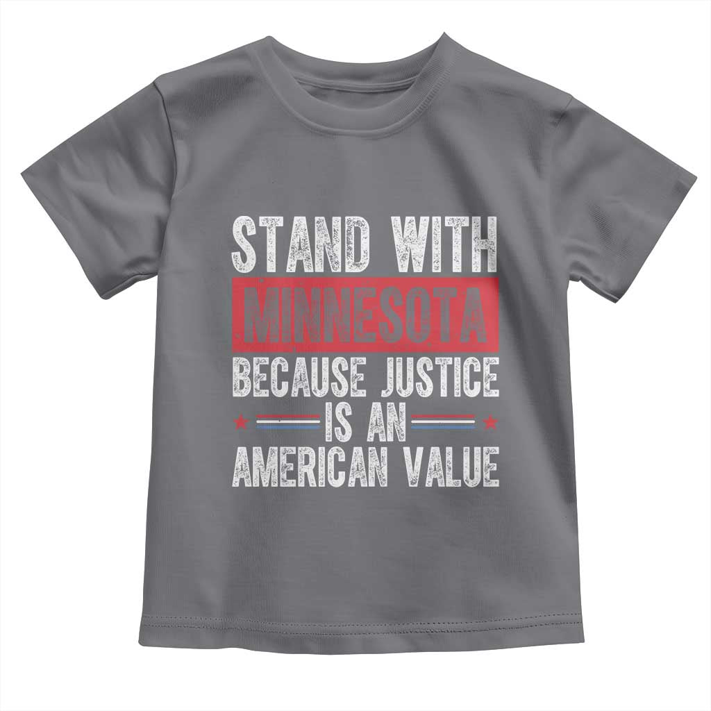 Stand With Minnesota Because Justice Is An American Value Toddler T Shirt Political Statement TS11 Charcoal Print Your Wear