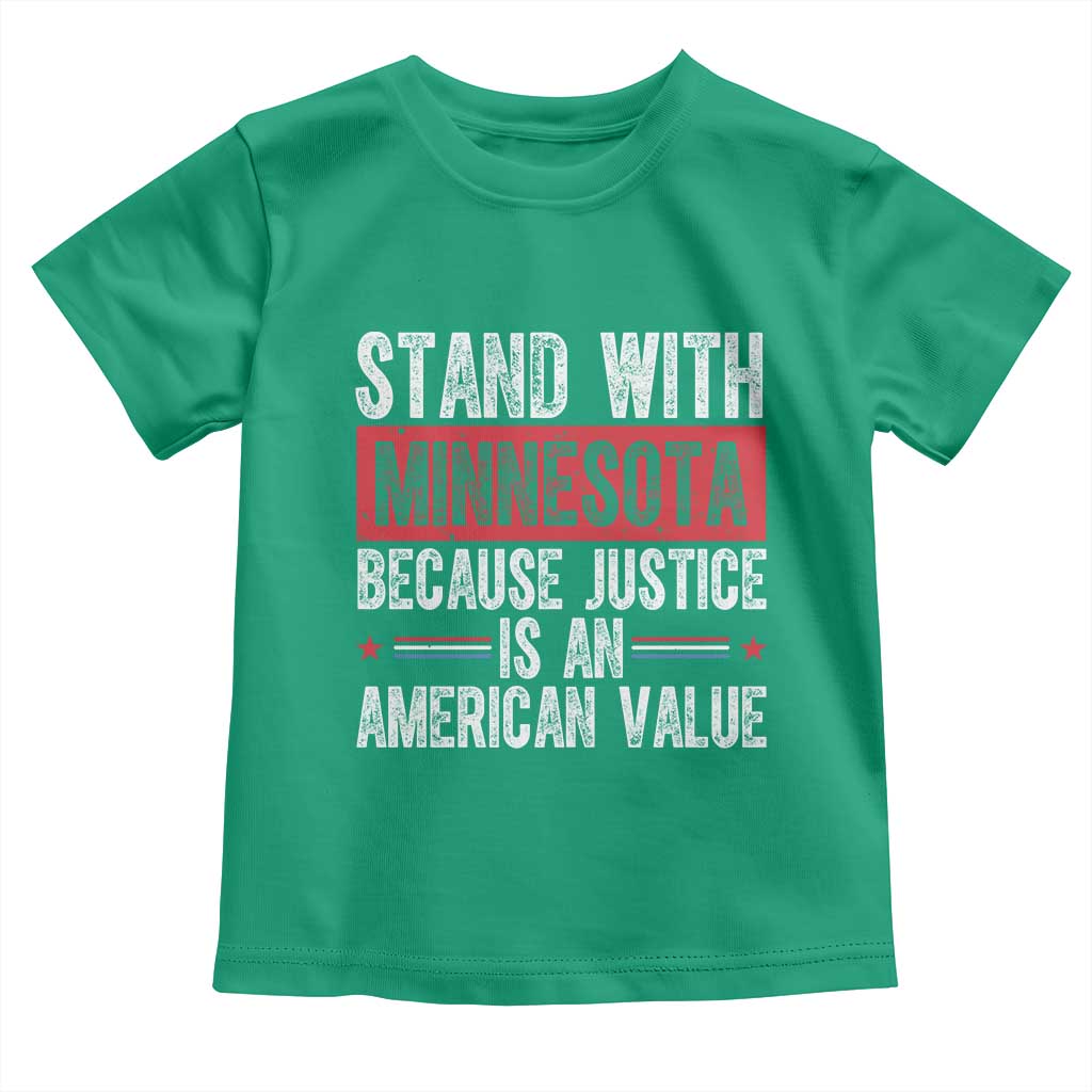 Stand With Minnesota Because Justice Is An American Value Toddler T Shirt Political Statement TS11 Irish Green Print Your Wear