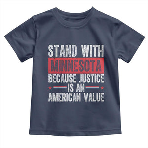 Stand With Minnesota Because Justice Is An American Value Toddler T Shirt Political Statement TS11 Navy Print Your Wear