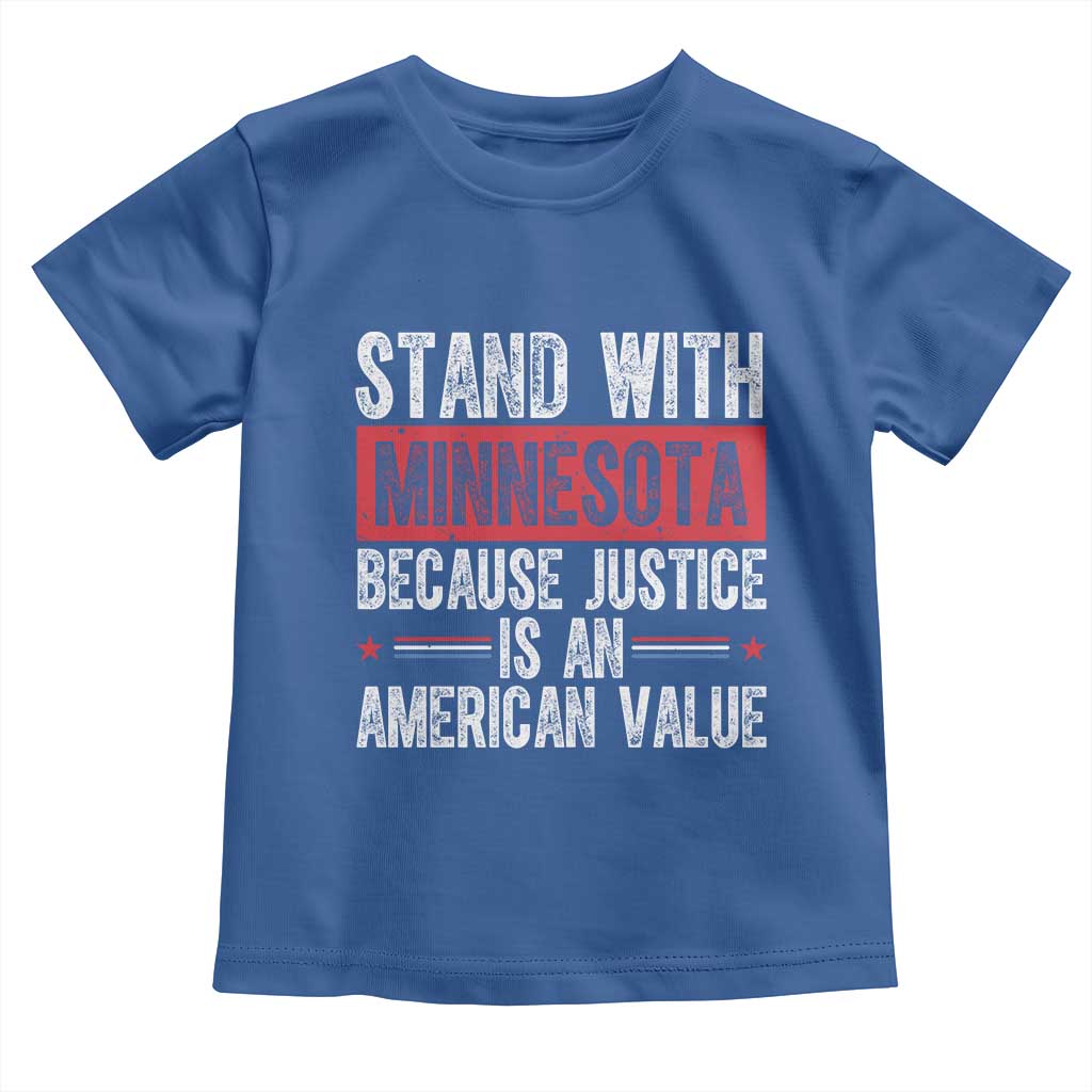 Stand With Minnesota Because Justice Is An American Value Toddler T Shirt Political Statement TS11 Royal Blue Print Your Wear