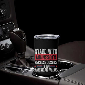 Stand With Minnesota Because Justice Is An American Value Tumbler Cup Political Statement TS11 Print Your Wear