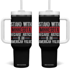 Stand With Minnesota Because Justice Is An American Value Tumbler With Handle Political Statement TS11 One Size: 40 oz Black Print Your Wear