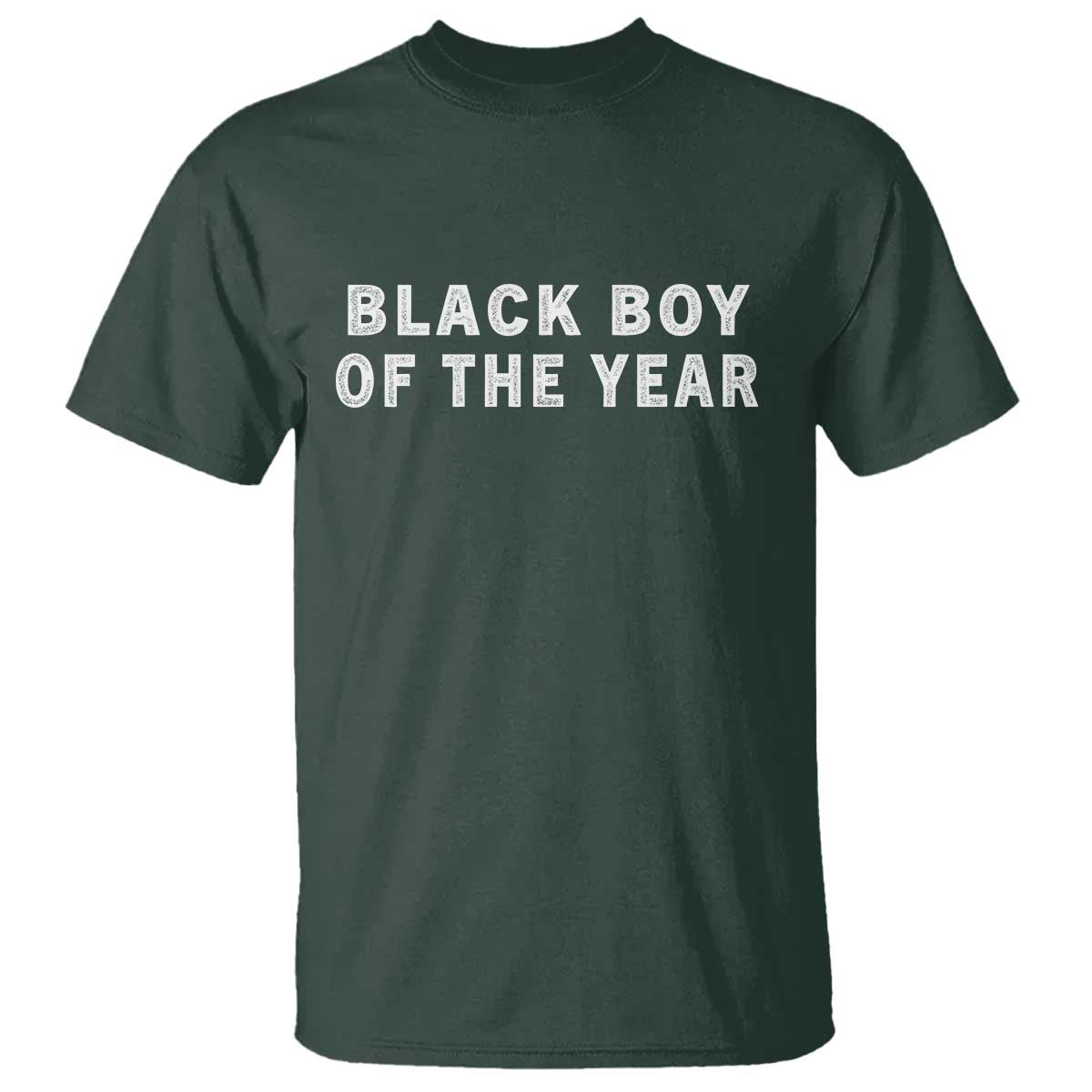 Black Boy Of The Year T Shirt Funny Gag Joke TS11 Dark Forest Green Print Your Wear