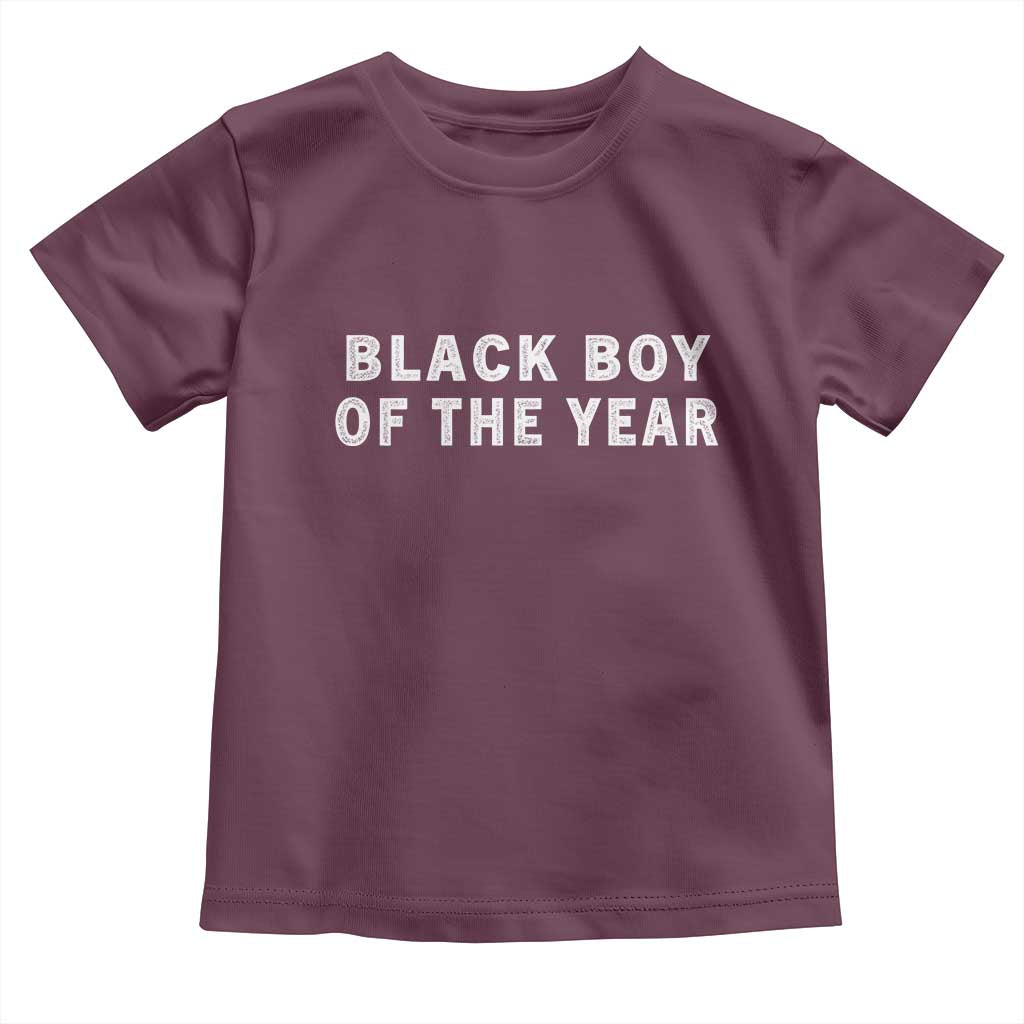 Black Boy Of The Year Toddler T Shirt Funny Gag Joke TS11 Maroon Print Your Wear