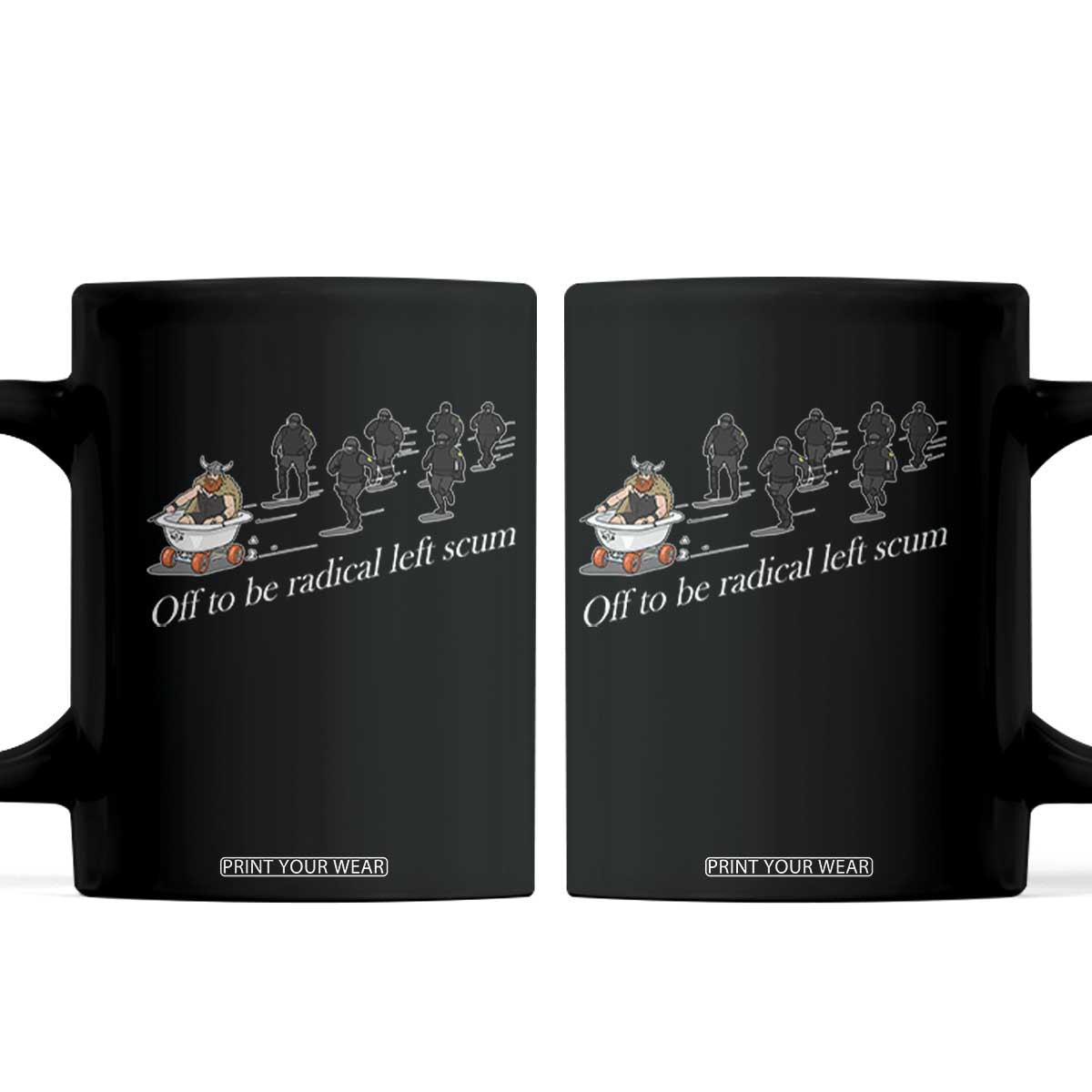 Off To Be Radical Left Scum Coffee Mug Funny Minneapolis Escape Viking Abolish Ice TS11 Black Print Your Wear