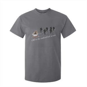 Off To Be Radical Left Scum T Shirt For Kid Funny Minneapolis Escape Viking Abolish Ice TS11 Charcoal Print Your Wear