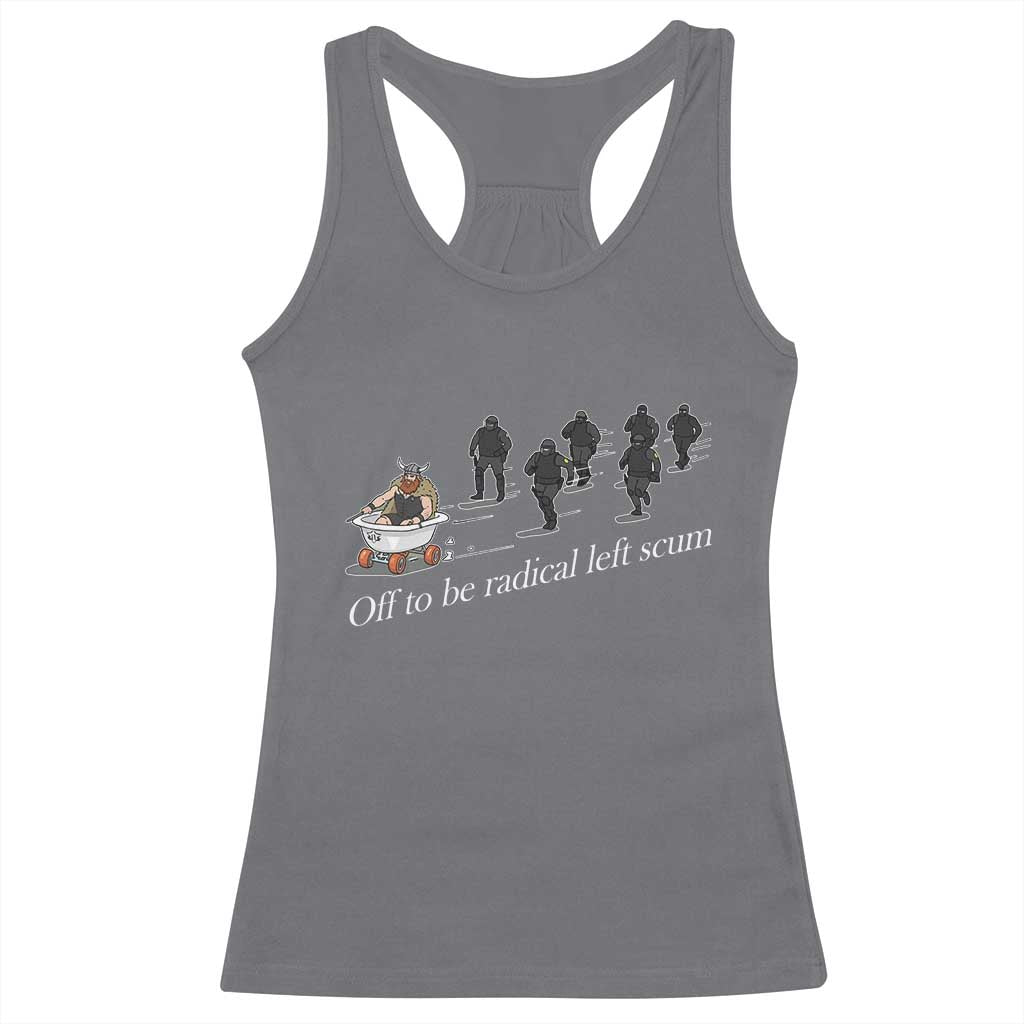 Off To Be Radical Left Scum Racerback Tank Top Funny Minneapolis Escape Viking Abolish Ice TS11 Charcoal Print Your Wear