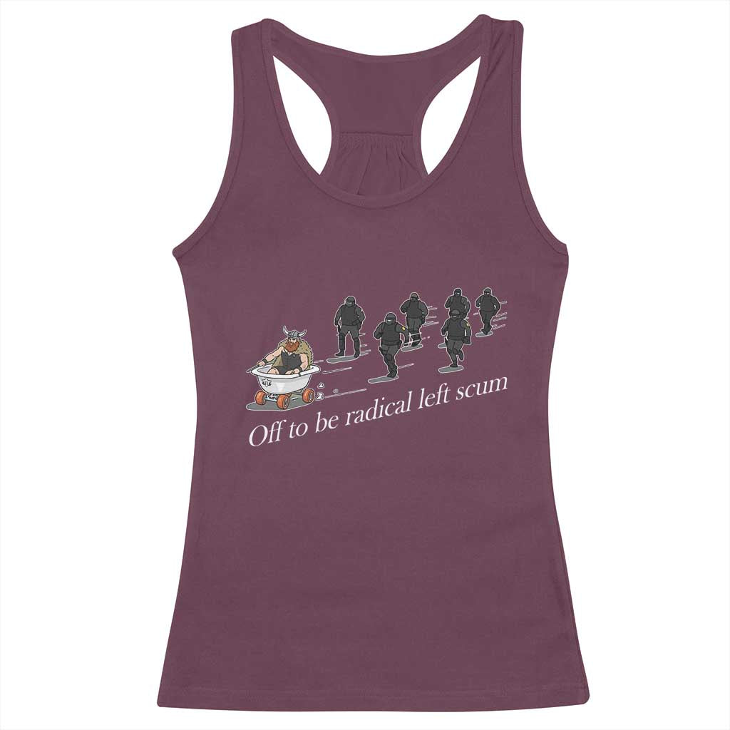Off To Be Radical Left Scum Racerback Tank Top Funny Minneapolis Escape Viking Abolish Ice TS11 Maroon Print Your Wear