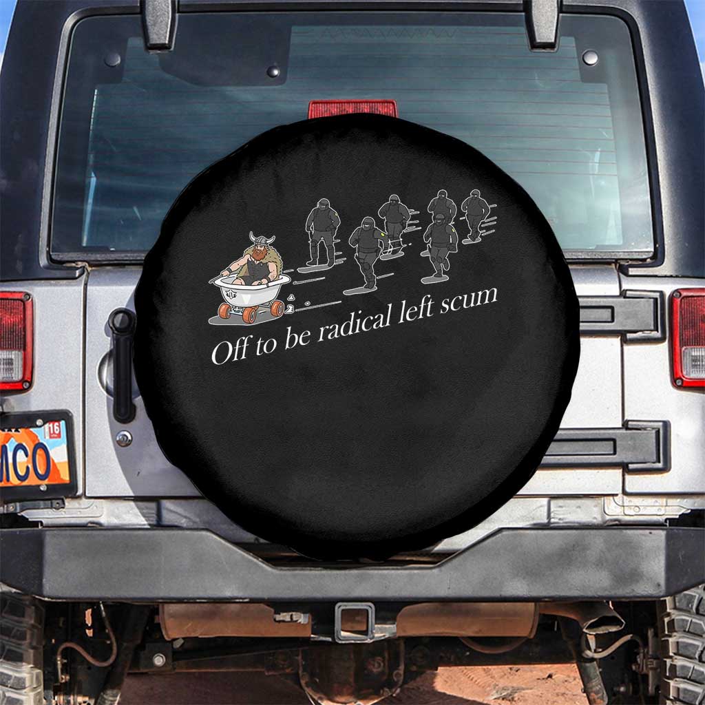 Off To Be Radical Left Scum Spare Tire Cover Funny Minneapolis Escape Viking Abolish Ice TS11 No hole Black Print Your Wear