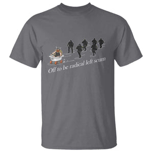 Off To Be Radical Left Scum T Shirt Funny Minneapolis Escape Viking Abolish Ice TS11 Charcoal Print Your Wear