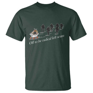 Off To Be Radical Left Scum T Shirt Funny Minneapolis Escape Viking Abolish Ice TS11 Dark Forest Green Print Your Wear