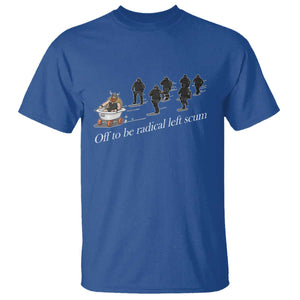 Off To Be Radical Left Scum T Shirt Funny Minneapolis Escape Viking Abolish Ice TS11 Royal Blue Print Your Wear