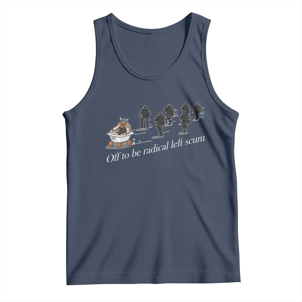Off To Be Radical Left Scum Tank Top Funny Minneapolis Escape Viking Abolish Ice TS11 Navy Print Your Wear