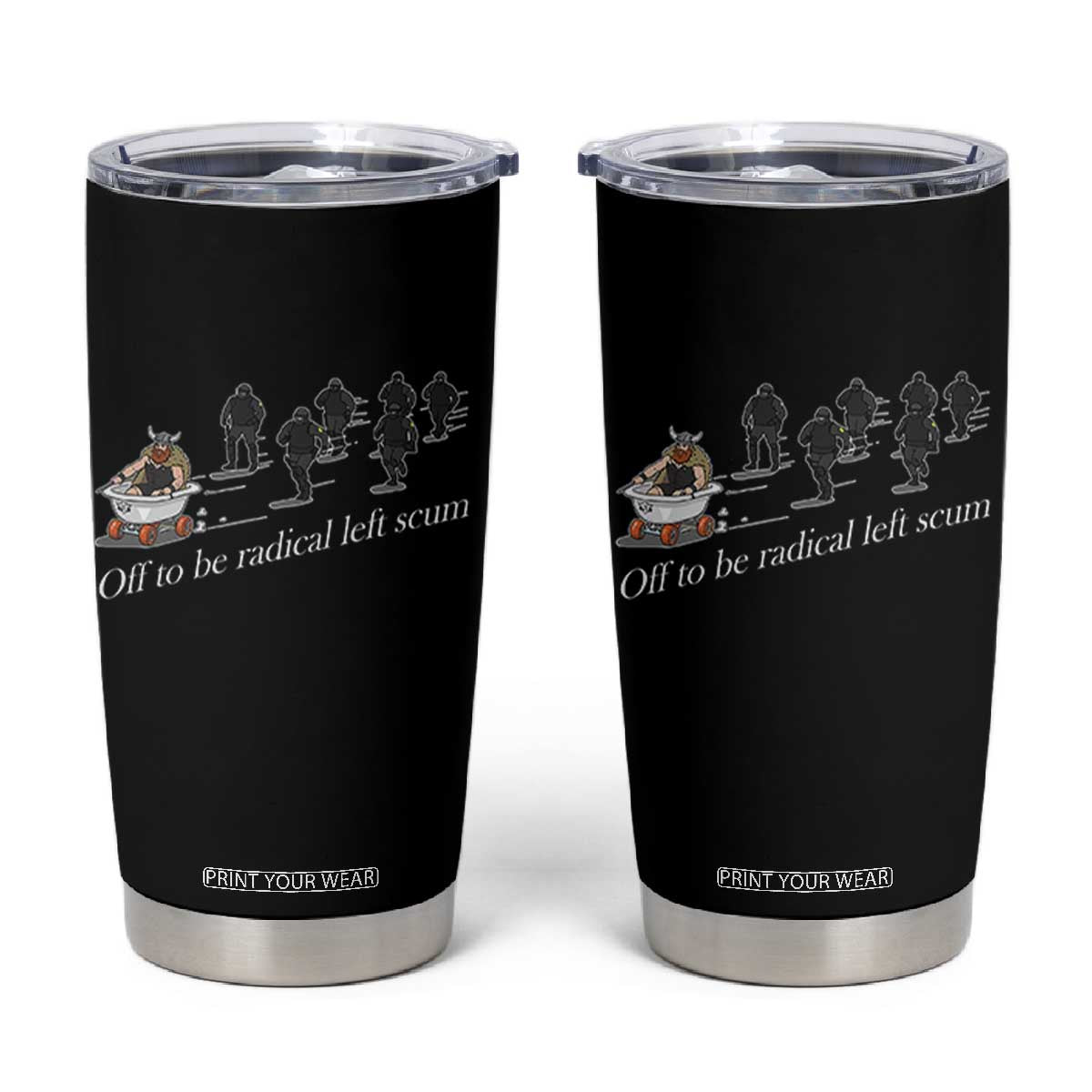 Off To Be Radical Left Scum Tumbler Cup Funny Minneapolis Escape Viking Abolish Ice TS11 Black Print Your Wear