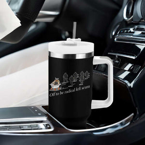 Off To Be Radical Left Scum Tumbler With Handle Funny Minneapolis Escape Viking Abolish Ice TS11 Print Your Wear