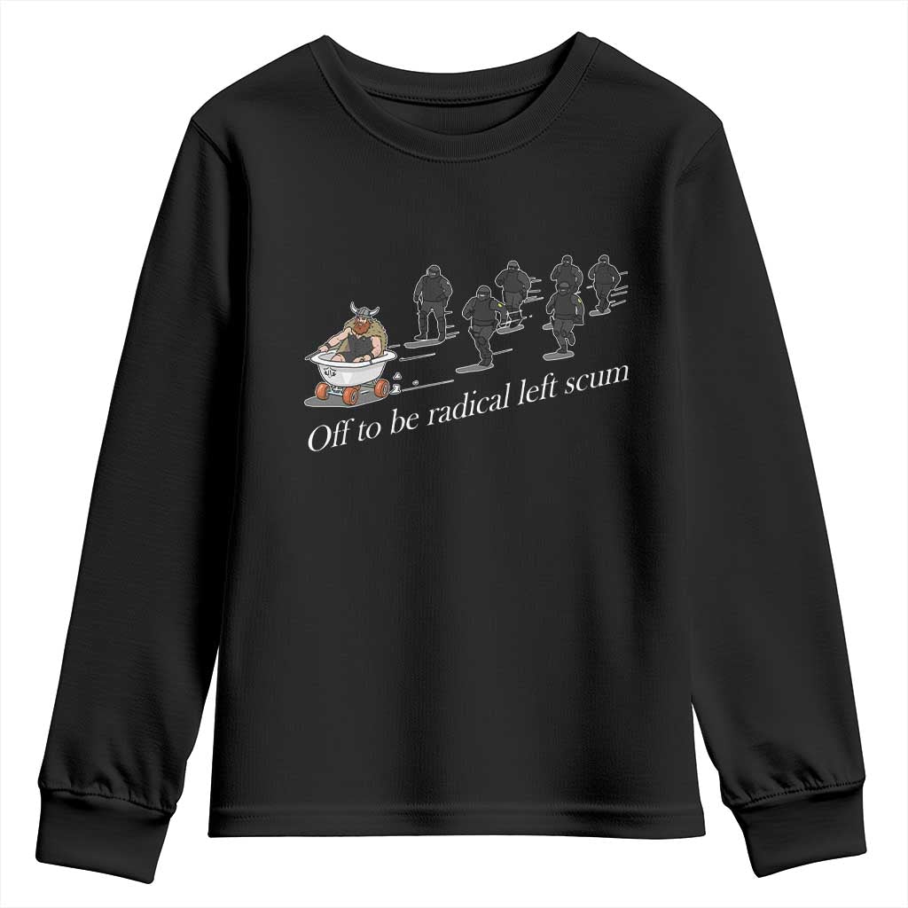 Off To Be Radical Left Scum Youth Sweatshirt Funny Minneapolis Escape Viking Abolish Ice TS11 Black Print Your Wear