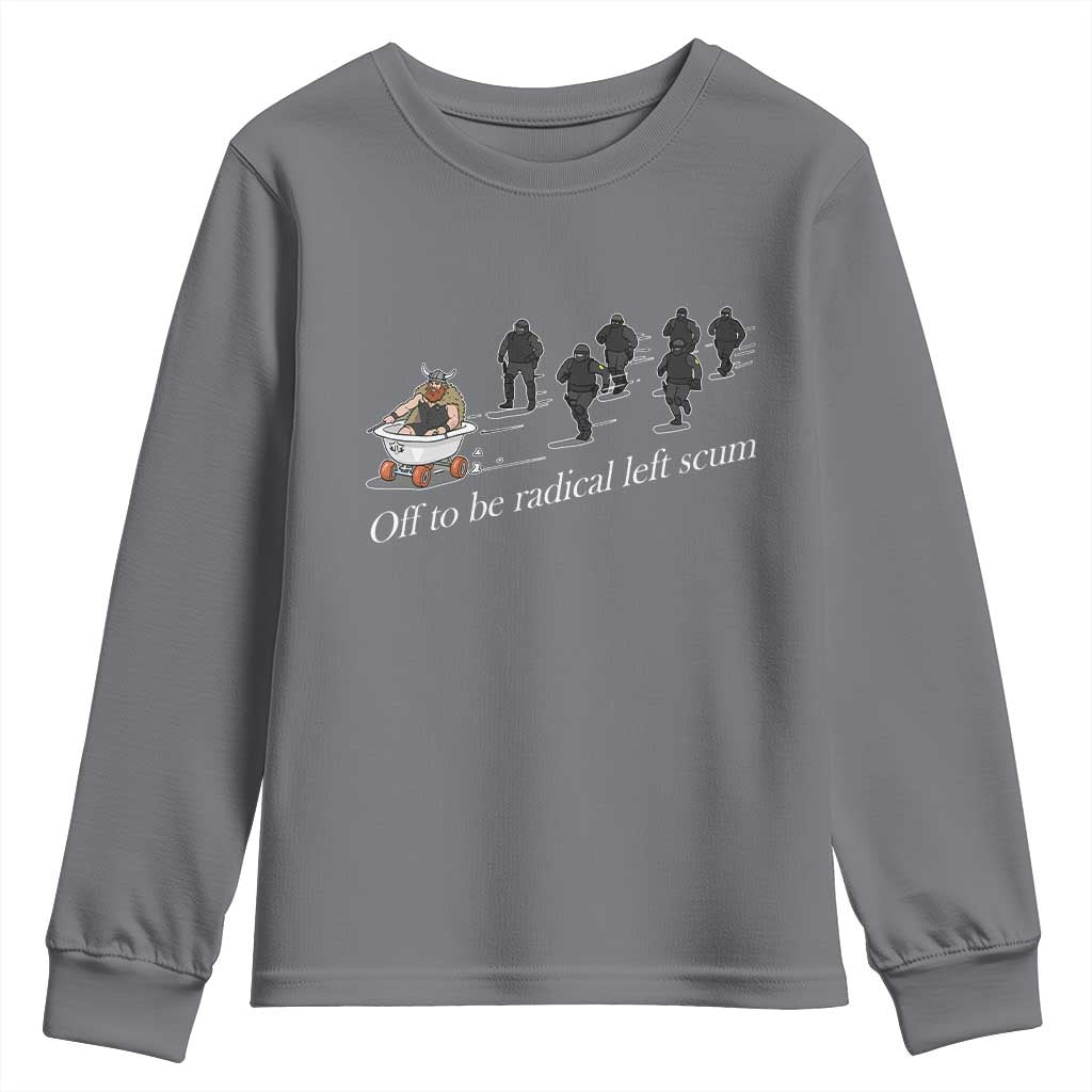 Off To Be Radical Left Scum Youth Sweatshirt Funny Minneapolis Escape Viking Abolish Ice TS11 Charcoal Print Your Wear