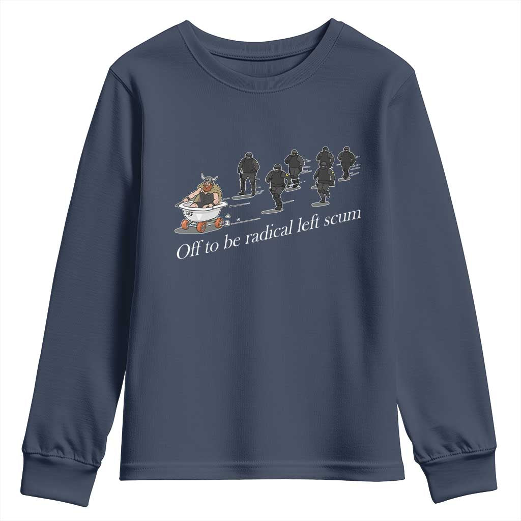 Off To Be Radical Left Scum Youth Sweatshirt Funny Minneapolis Escape Viking Abolish Ice TS11 Navy Print Your Wear