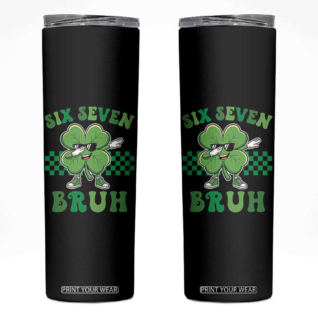 Funny 67 St Patricks Day Skinny Tumbler Six Seven Bruh Dabbing Shamrock TS11 Black Print Your Wear