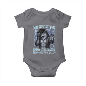 Not Now Kitten Daddy Is Increasing Shareholder Value Baby Onesie Funny Alpha Wolf Meme Unhinged Brainrot TS11 Charcoal Print Your Wear