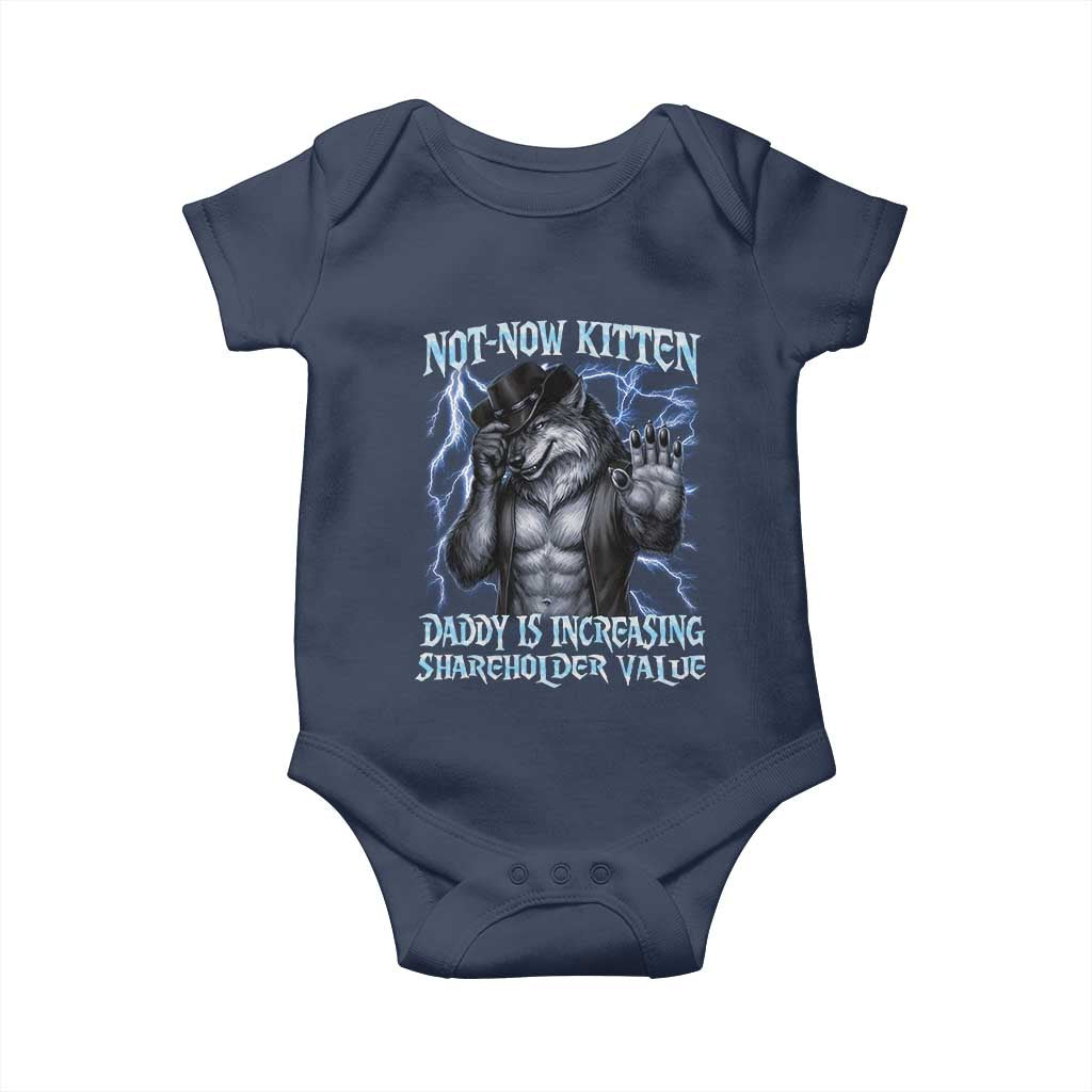 Not Now Kitten Daddy Is Increasing Shareholder Value Baby Onesie Funny Alpha Wolf Meme Unhinged Brainrot TS11 Navy Print Your Wear