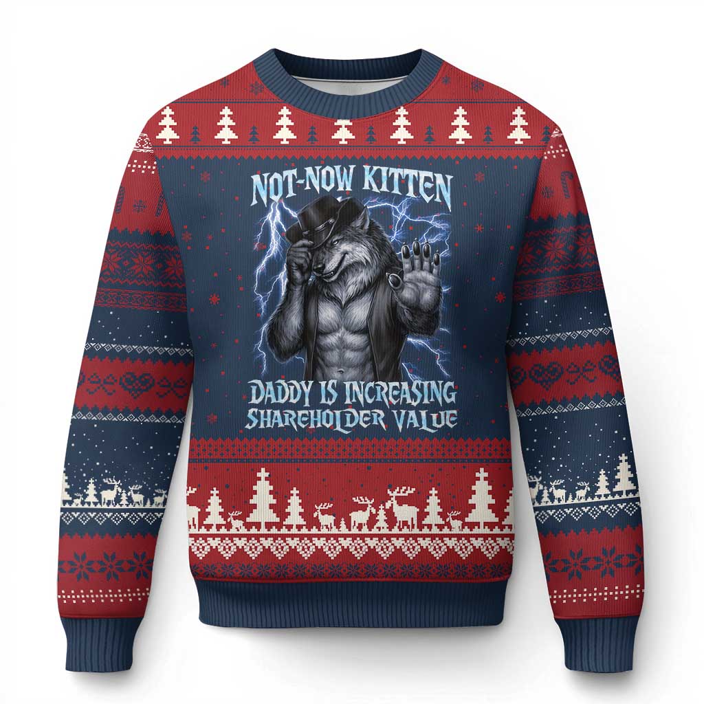 Not Now Kitten Daddy Is Increasing Shareholder Value Ugly Christmas Sweater Funny Alpha Wolf Meme Unhinged Brainrot TS11 Navy Red Print Your Wear