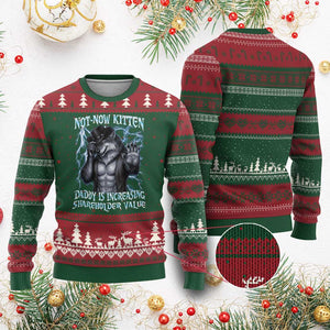 Not Now Kitten Daddy Is Increasing Shareholder Value Ugly Christmas Sweater Funny Alpha Wolf Meme Unhinged Brainrot TS11 Red Green Print Your Wear