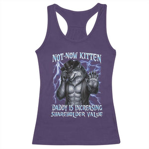 Not Now Kitten Daddy Is Increasing Shareholder Value Racerback Tank Top Funny Alpha Wolf Meme Unhinged Brainrot TS11 Purple Print Your Wear