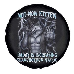 Not Now Kitten Daddy Is Increasing Shareholder Value Spare Tire Cover Funny Alpha Wolf Meme Unhinged Brainrot TS11 Print Your Wear