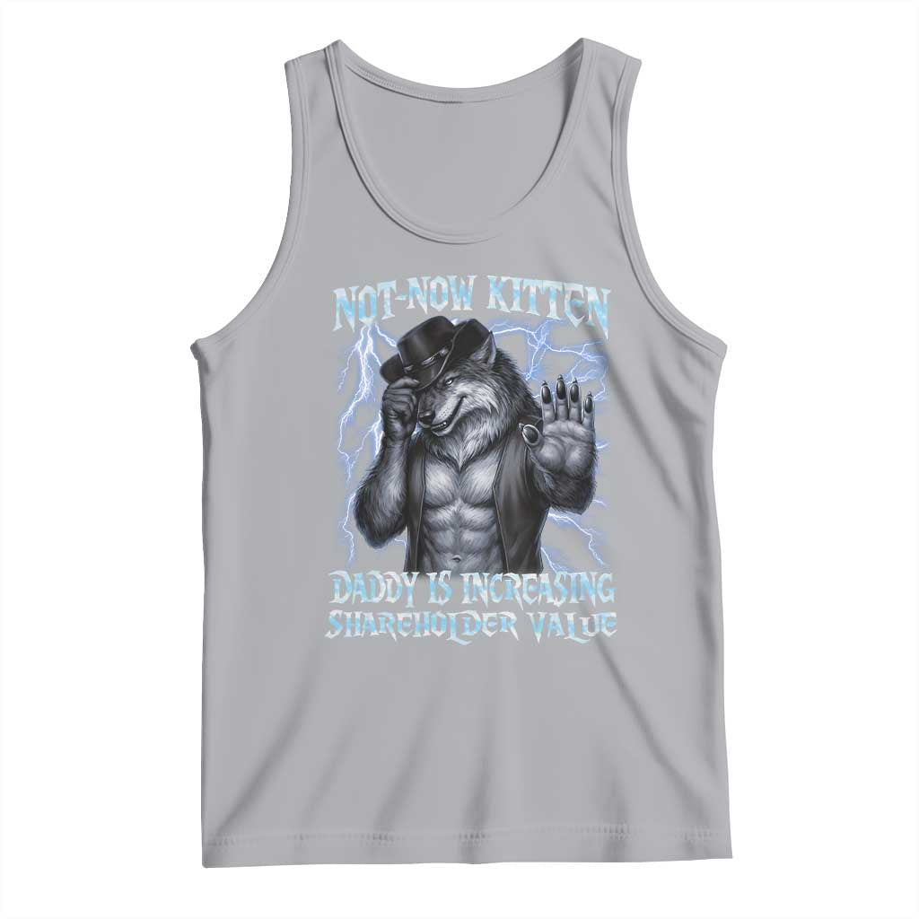 Not Now Kitten Daddy Is Increasing Shareholder Value Tank Top Funny Alpha Wolf Meme Unhinged Brainrot TS11 Athletic Heather Print Your Wear