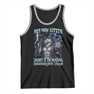Not Now Kitten Daddy Is Increasing Shareholder Value Tank Top Funny Alpha Wolf Meme Unhinged Brainrot TS11 Black Athletic Heather Print Your Wear