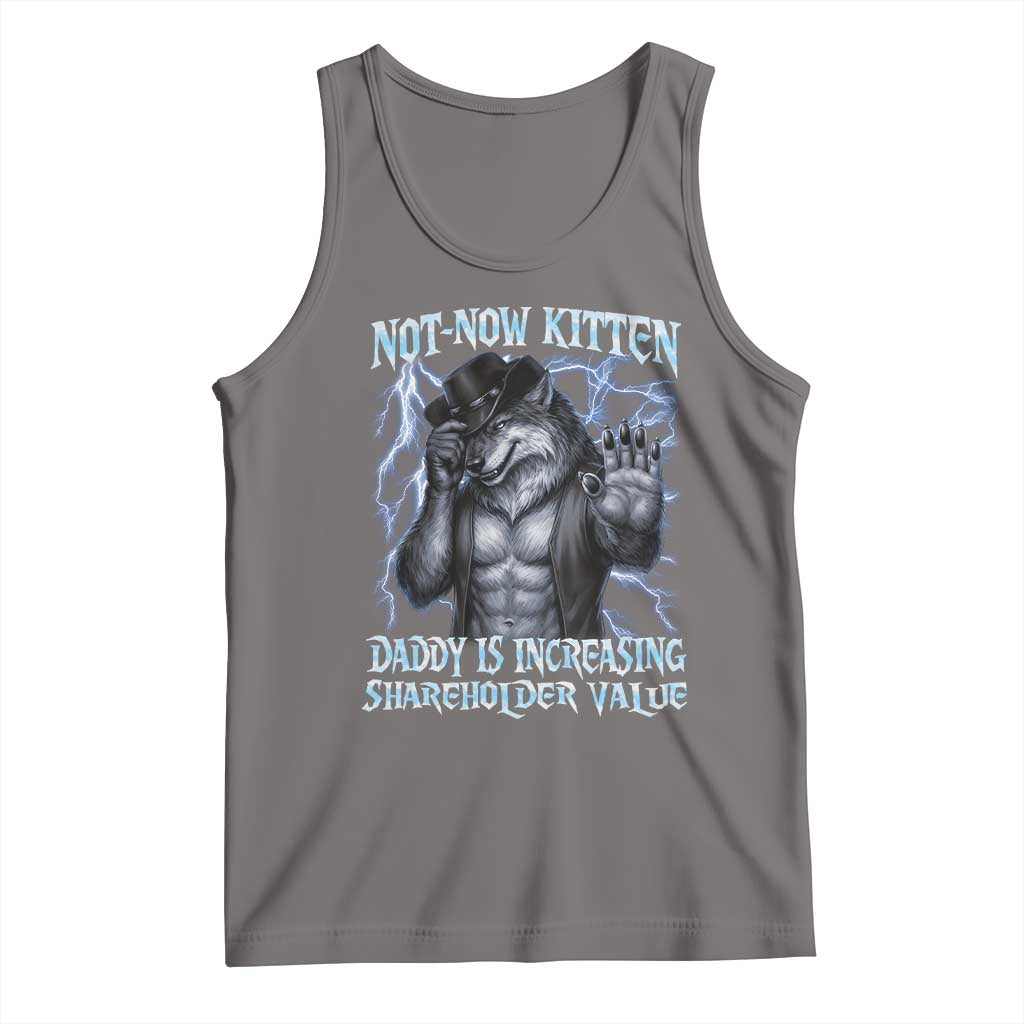 Not Now Kitten Daddy Is Increasing Shareholder Value Tank Top Funny Alpha Wolf Meme Unhinged Brainrot TS11 Deep Heather Print Your Wear