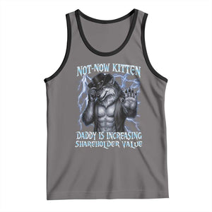 Not Now Kitten Daddy Is Increasing Shareholder Value Tank Top Funny Alpha Wolf Meme Unhinged Brainrot TS11 Deep Heather Black Print Your Wear