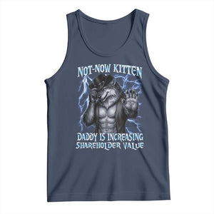 Not Now Kitten Daddy Is Increasing Shareholder Value Tank Top Funny Alpha Wolf Meme Unhinged Brainrot TS11 Navy Print Your Wear