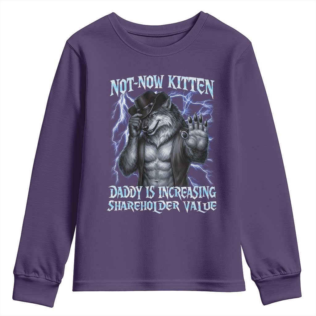 Not Now Kitten Daddy Is Increasing Shareholder Value Youth Sweatshirt Funny Alpha Wolf Meme Unhinged Brainrot TS11 Purple Print Your Wear