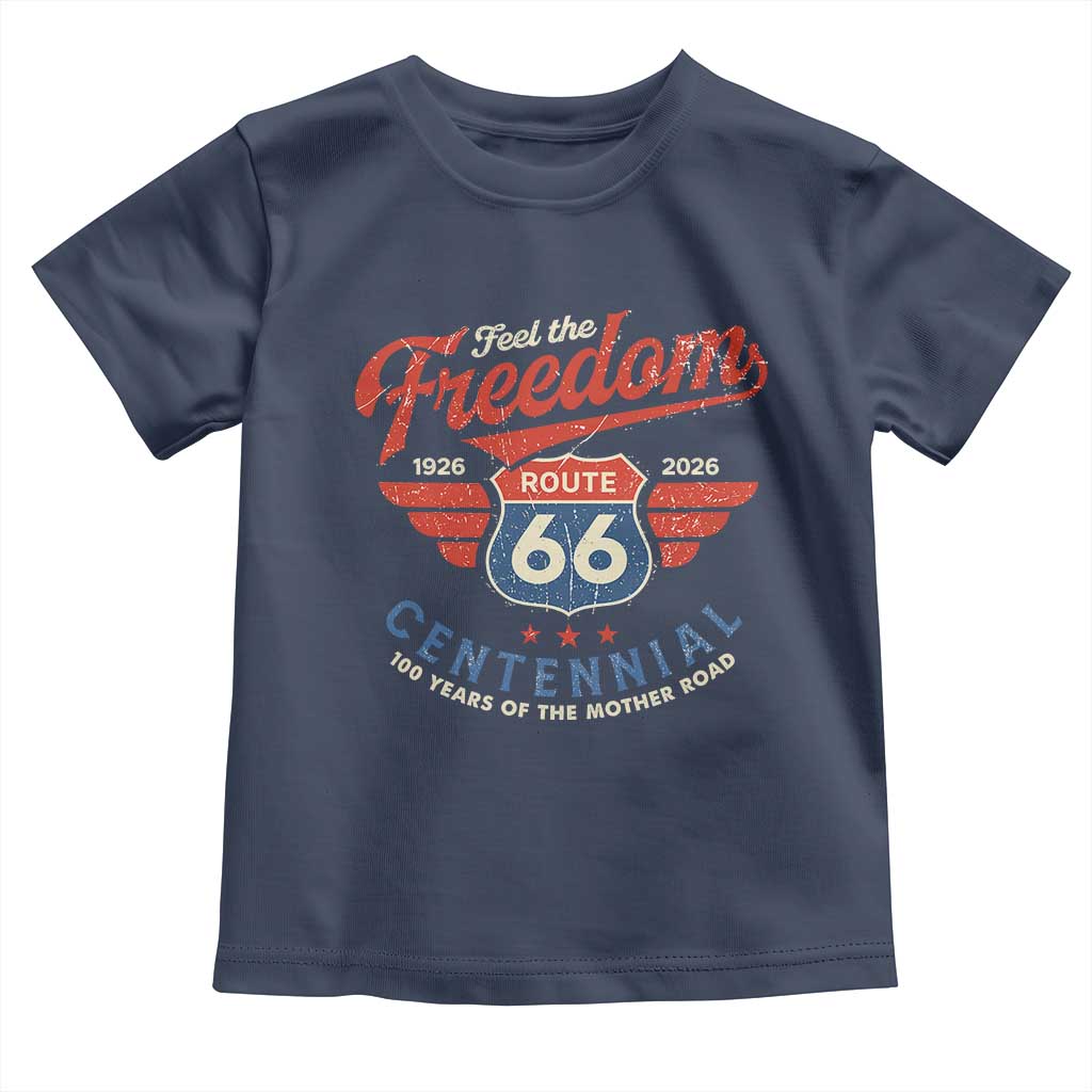 US Route Highway 66 Centennial Toddler T Shirt Feel The Freedom 100 Years Of The Mother Road TS11 Navy Print Your Wear