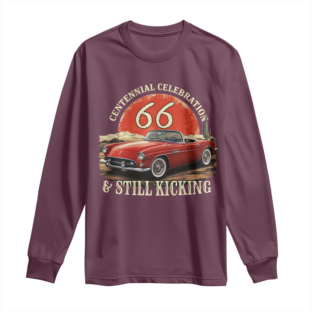 Route Highway 66 100 Years Anniversary Long Sleeve Shirt Centennial Celebration And Still Kicking Mother Road TS11 Maroon Print Your Wear