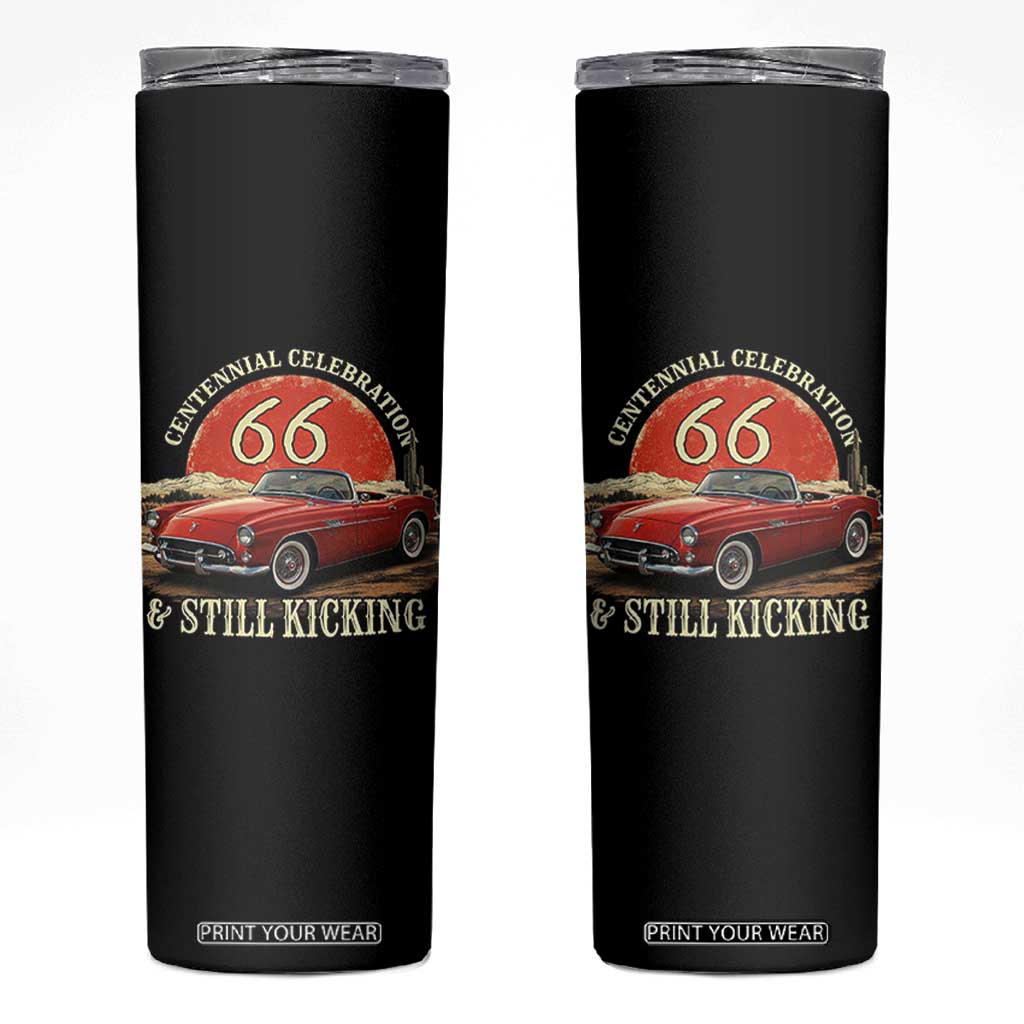 Route Highway 66 100 Years Anniversary Skinny Tumbler Centennial Celebration And Still Kicking Mother Road TS11 Black Print Your Wear