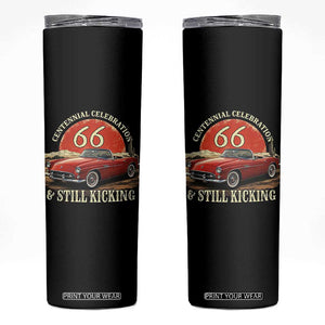 Route Highway 66 100 Years Anniversary Skinny Tumbler Centennial Celebration And Still Kicking Mother Road TS11 Black Print Your Wear
