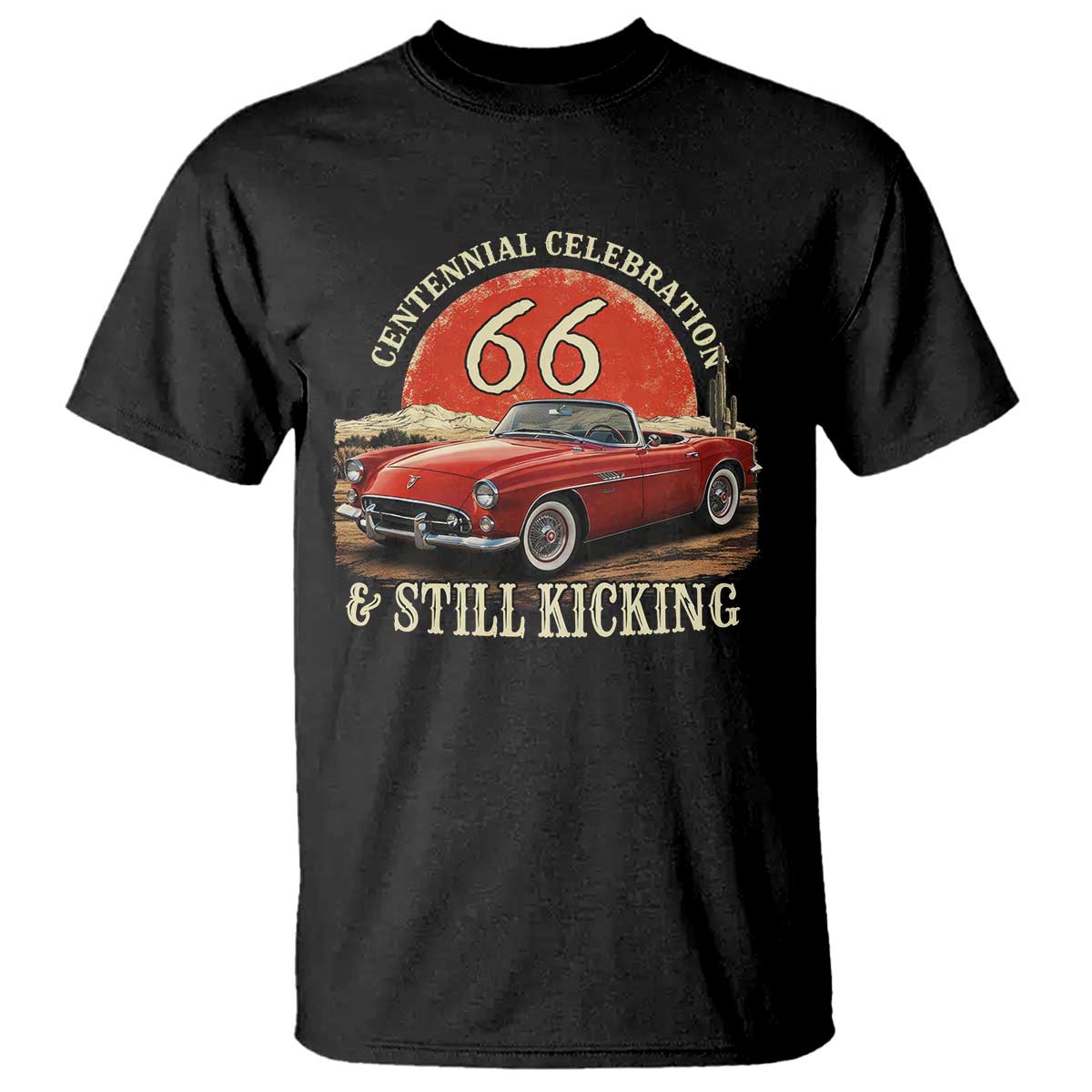 Route Highway 66 100 Years Anniversary T Shirt Centennial Celebration And Still Kicking Mother Road TS11 Black Print Your Wear