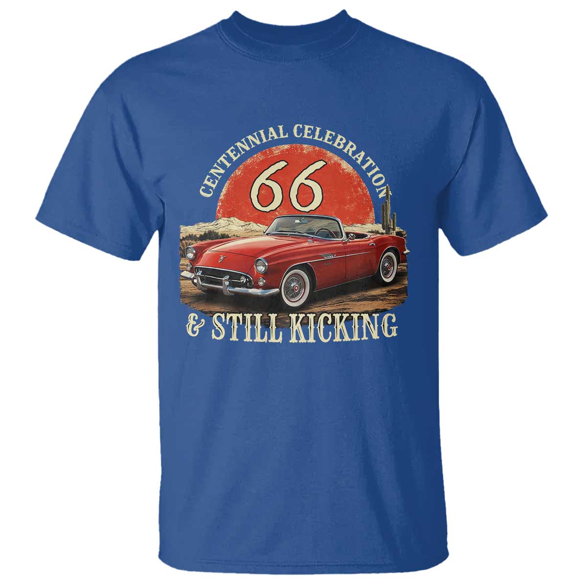 Route Highway 66 100 Years Anniversary T Shirt Centennial Celebration And Still Kicking Mother Road TS11 Royal Blue Print Your Wear
