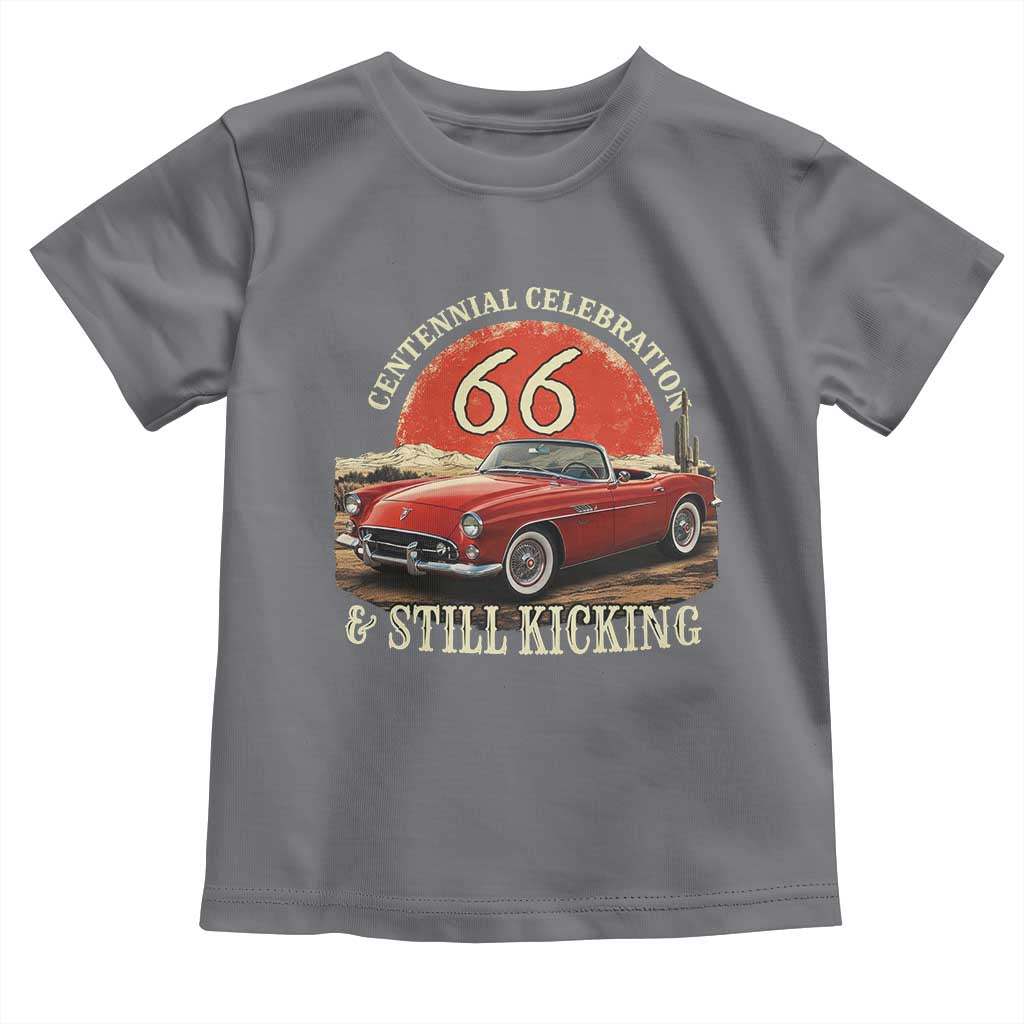 Route Highway 66 100 Years Anniversary Toddler T Shirt Centennial Celebration And Still Kicking Mother Road TS11 Charcoal Print Your Wear